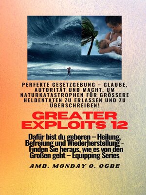 cover image of Greater Exploits--12--Perfekte Gesetzgebung--Glaube, Autorität und Macht